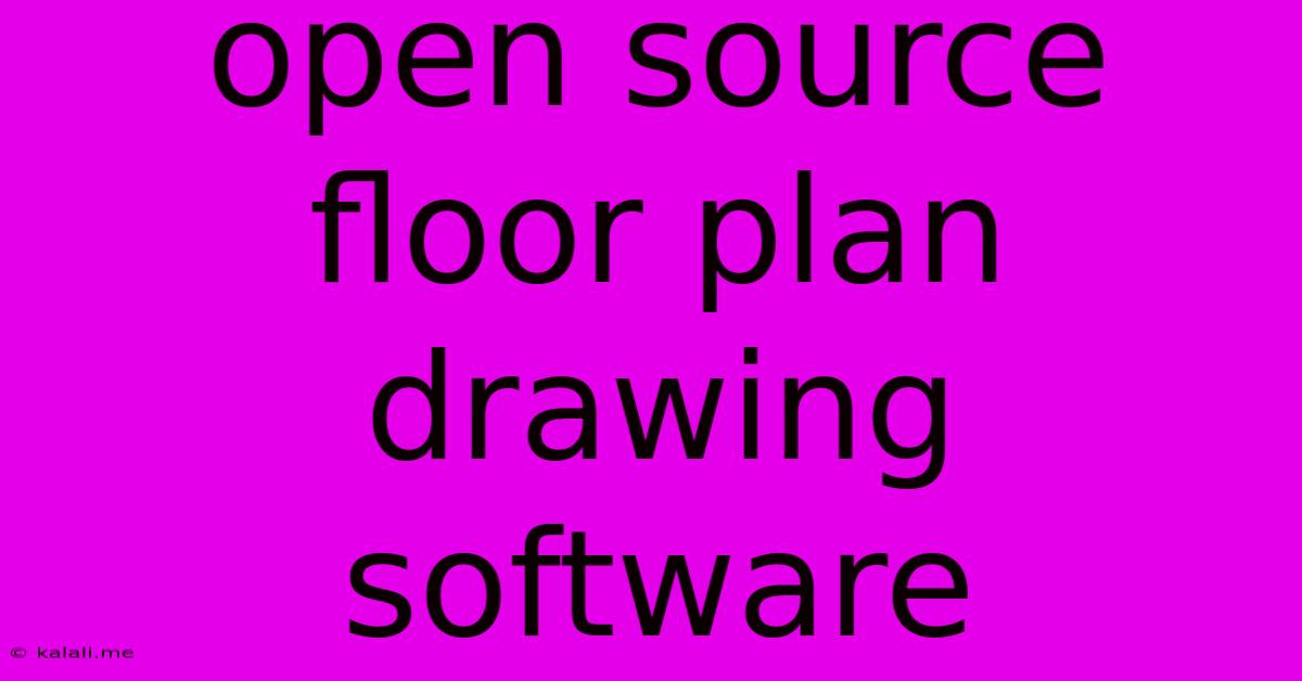 Open Source Floor Plan Drawing Software