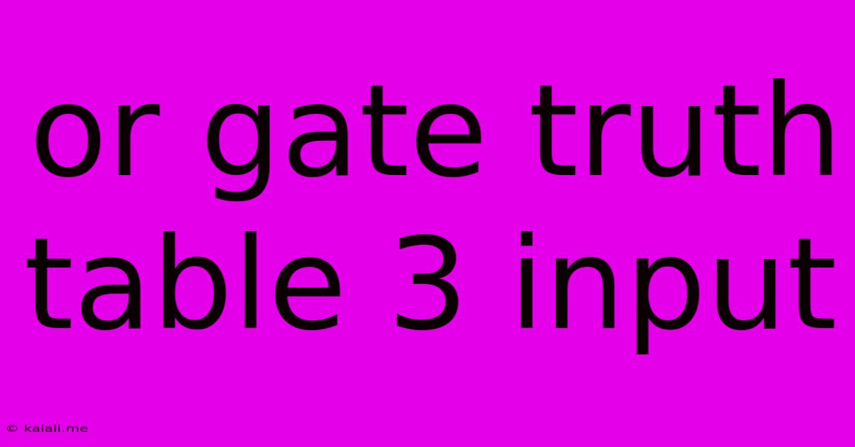 Or Gate Truth Table 3 Input