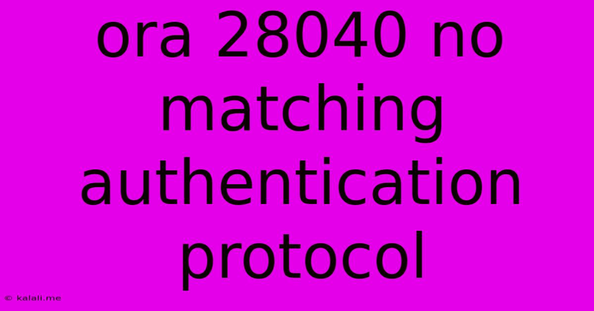 Ora 28040 No Matching Authentication Protocol