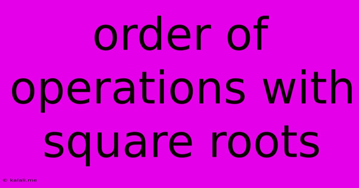 Order Of Operations With Square Roots