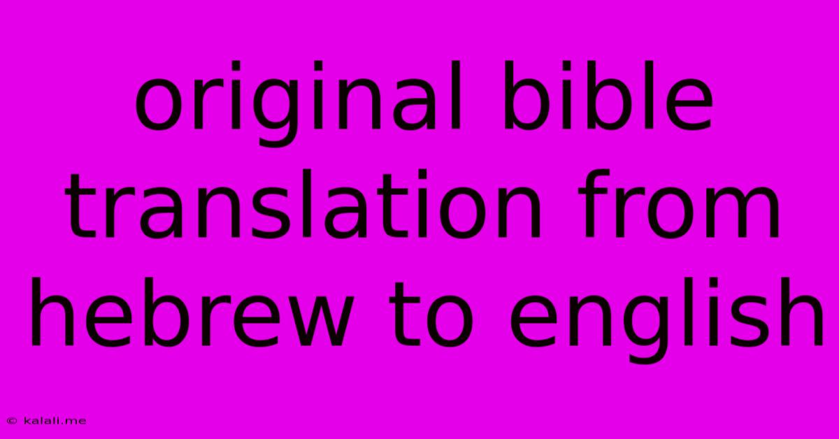 Original Bible Translation From Hebrew To English