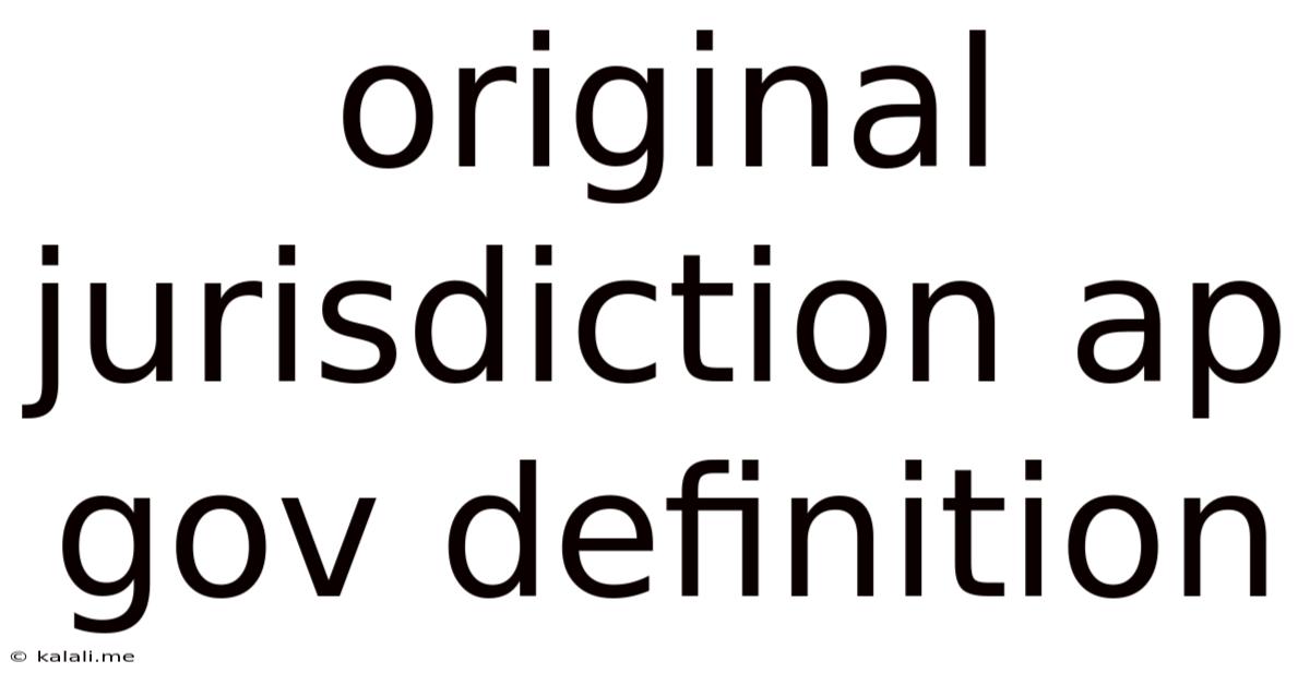 Original Jurisdiction Ap Gov Definition