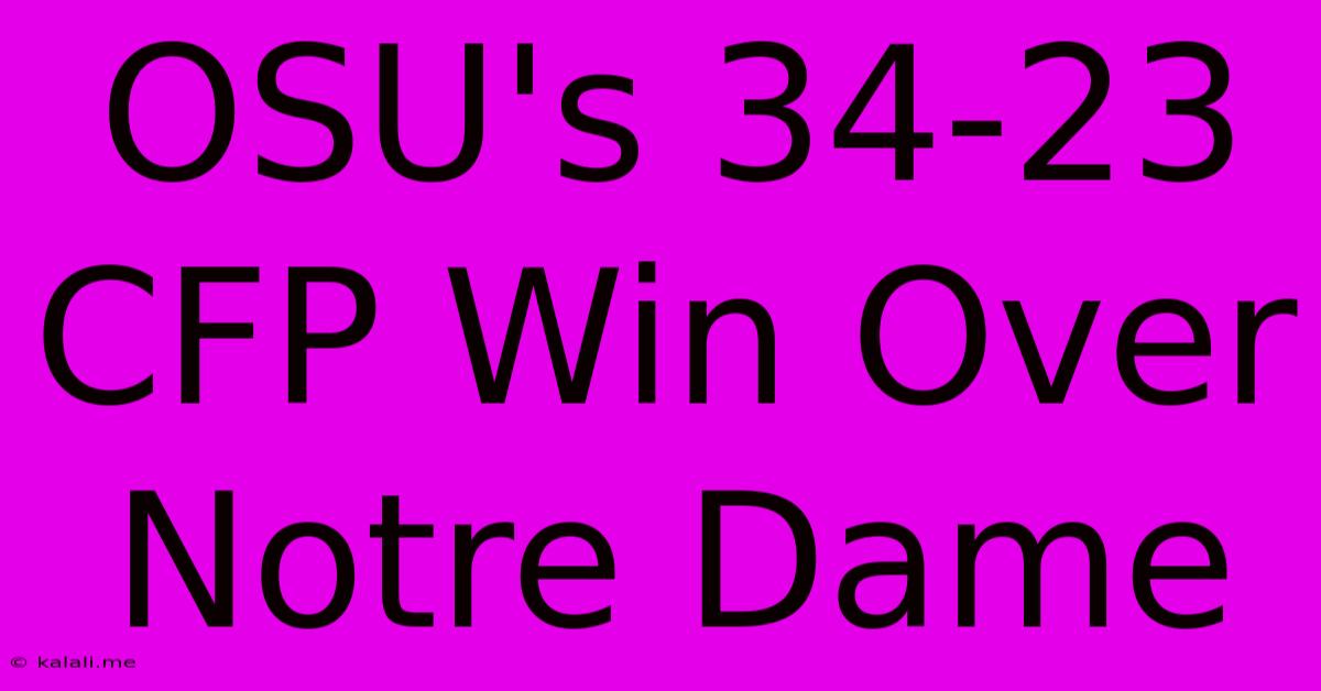 OSU's 34-23 CFP Win Over Notre Dame