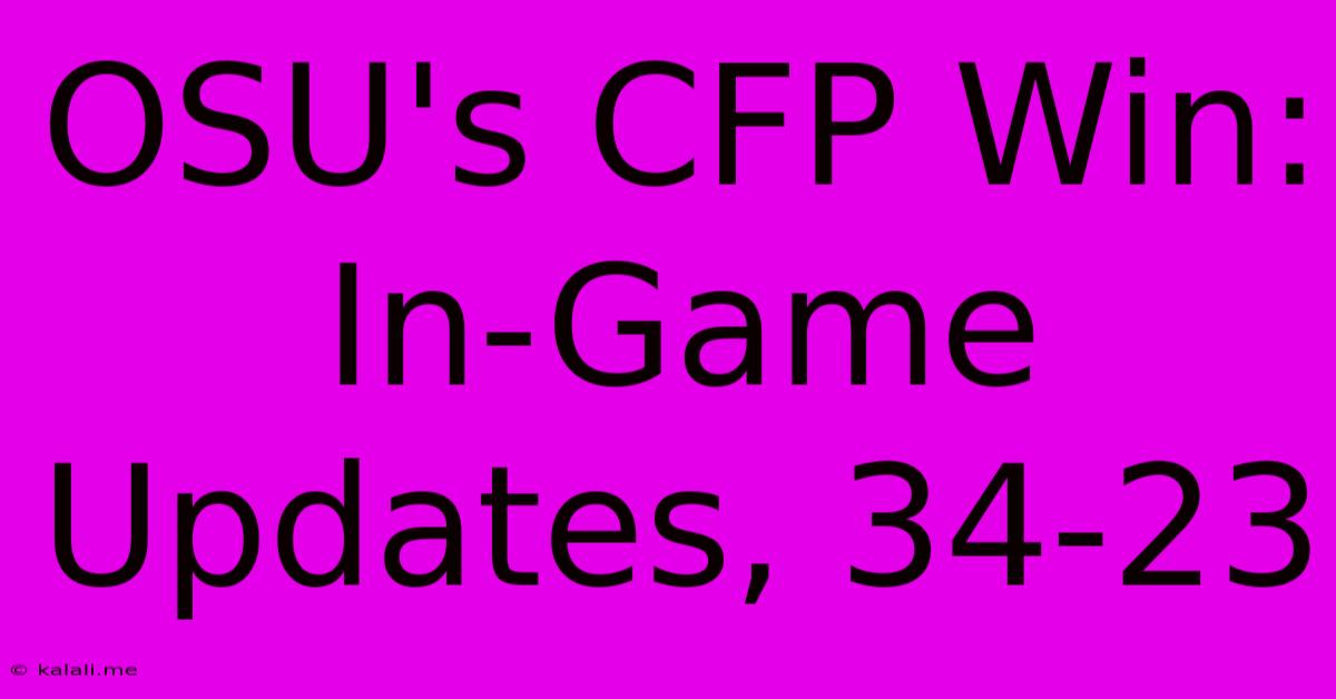 OSU's CFP Win: In-Game Updates, 34-23