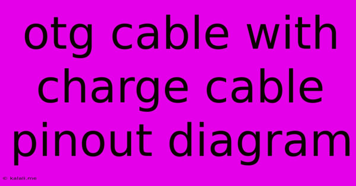 Otg Cable With Charge Cable Pinout Diagram
