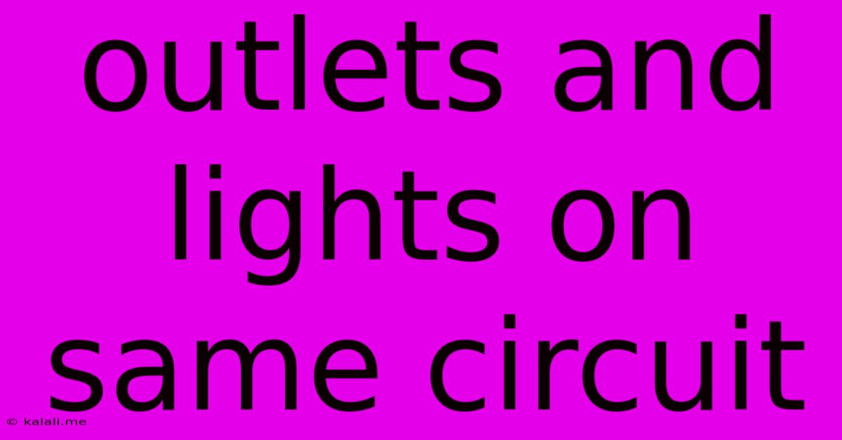Outlets And Lights On Same Circuit