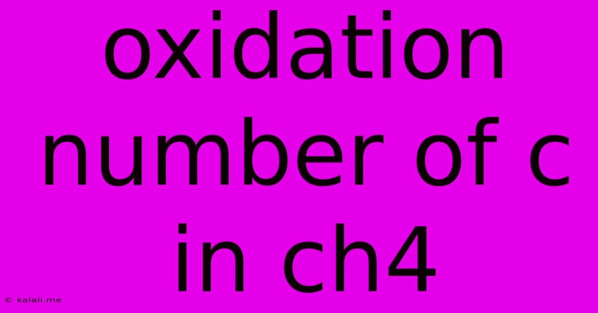 Oxidation Number Of C In Ch4