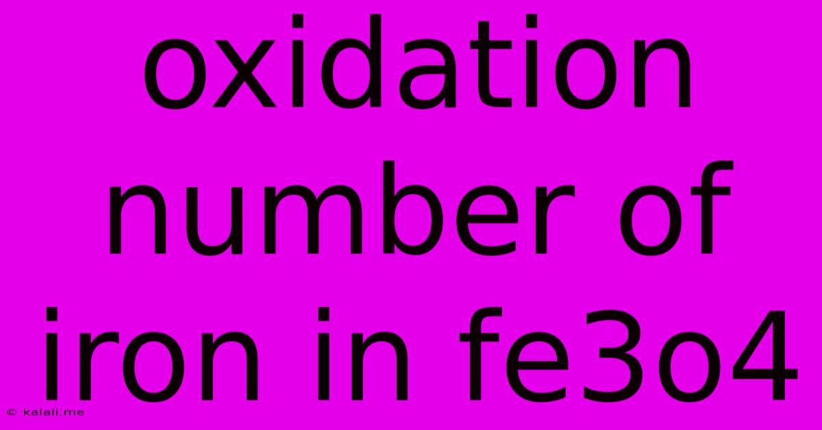 Oxidation Number Of Iron In Fe3o4