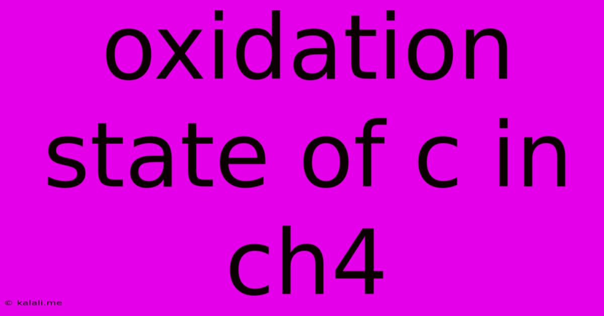Oxidation State Of C In Ch4