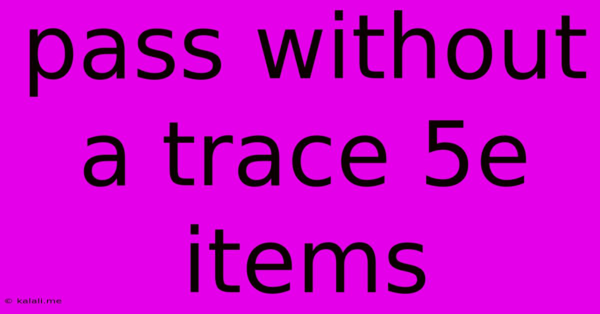 Pass Without A Trace 5e Items