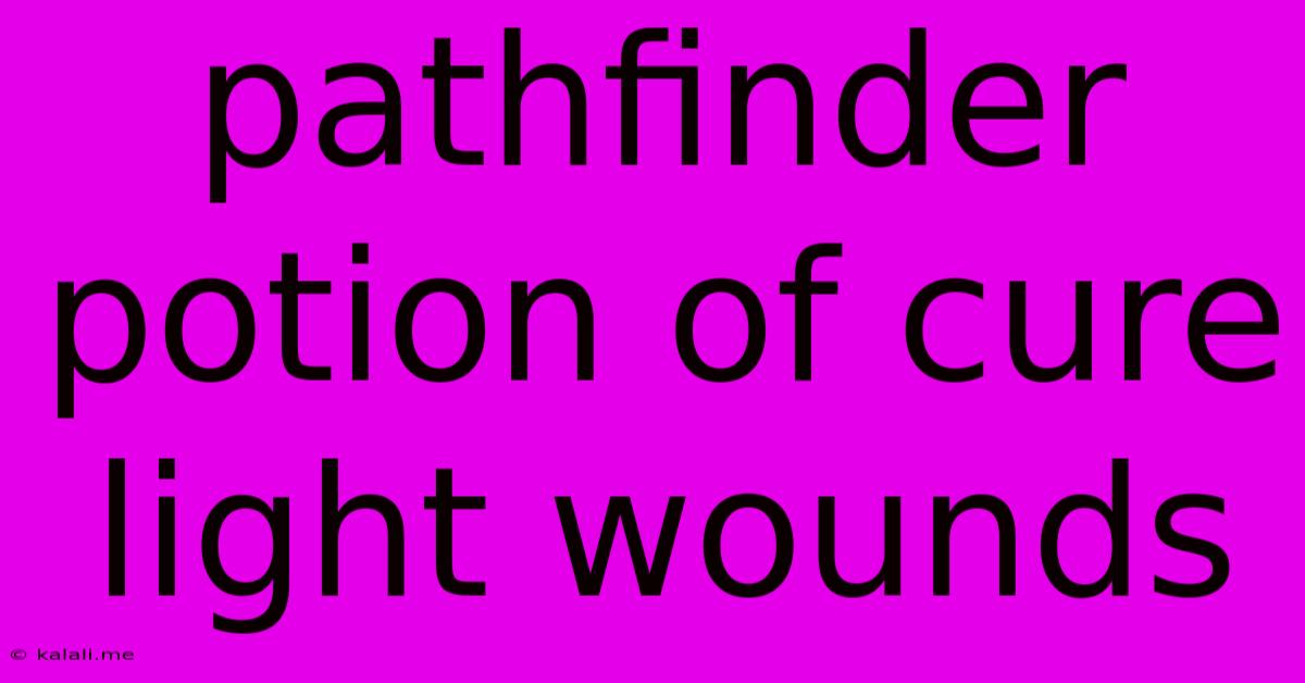 Pathfinder Potion Of Cure Light Wounds