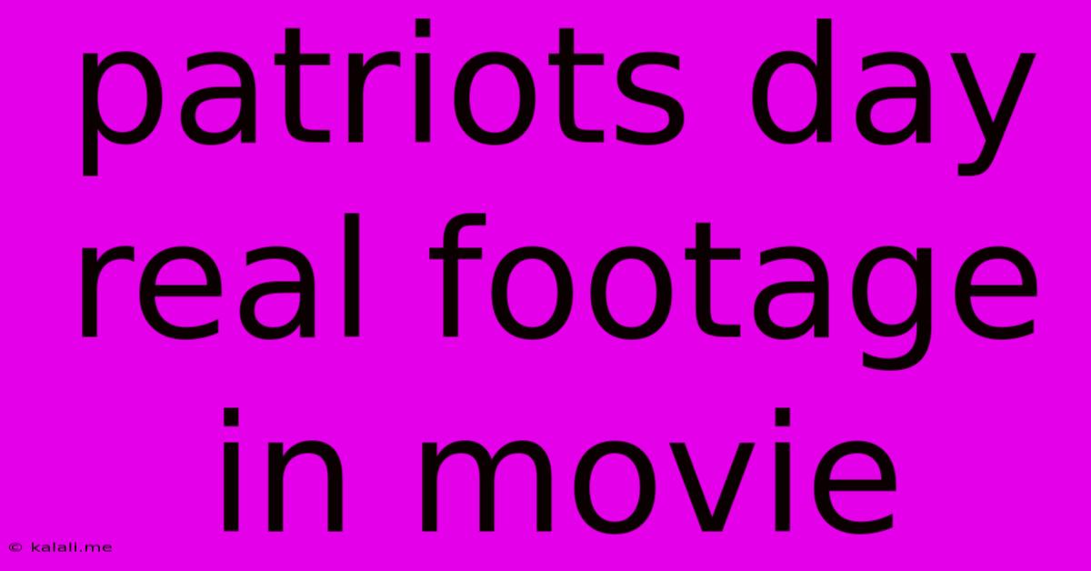 Patriots Day Real Footage In Movie