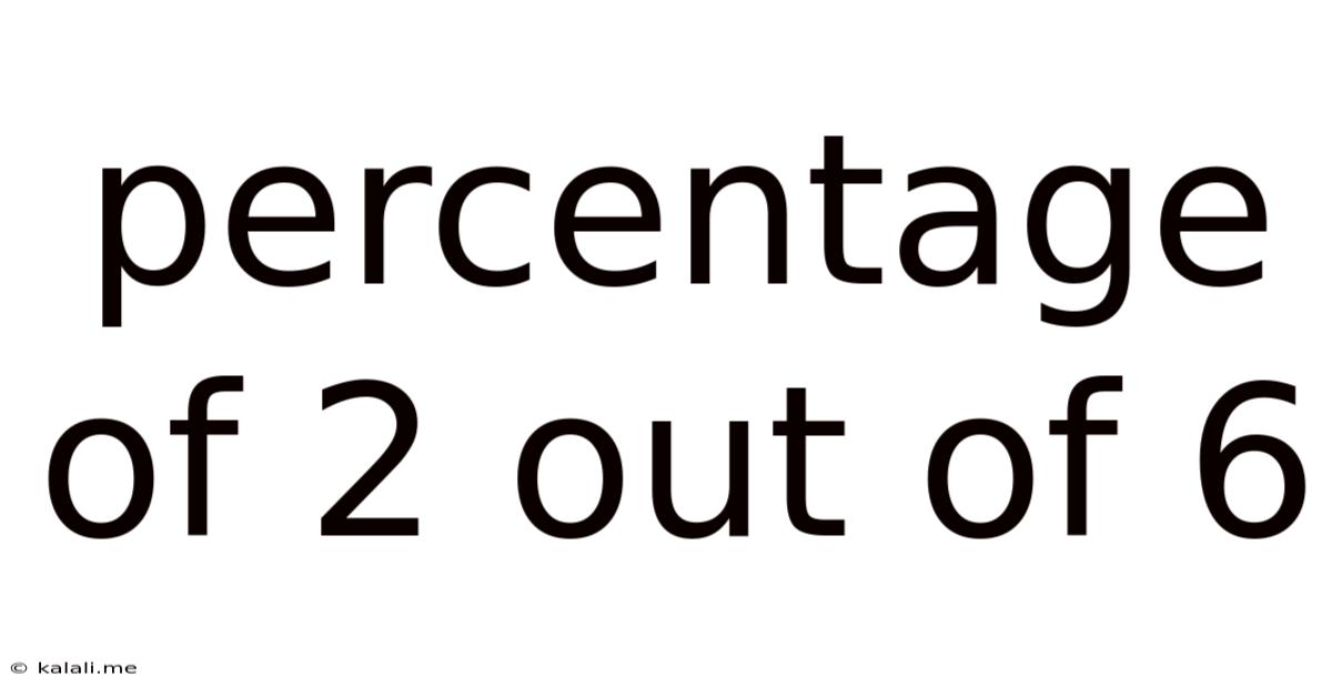 Percentage Of 2 Out Of 6