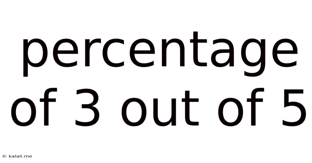 Percentage Of 3 Out Of 5