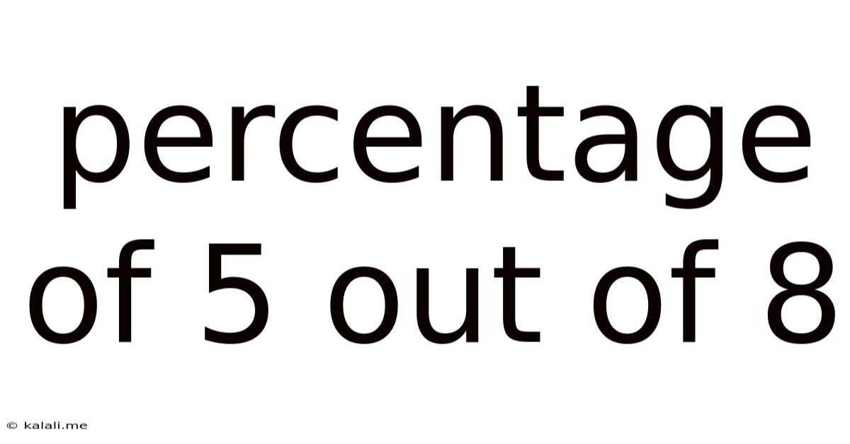 Percentage Of 5 Out Of 8