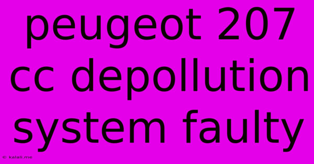 Peugeot 207 Cc Depollution System Faulty