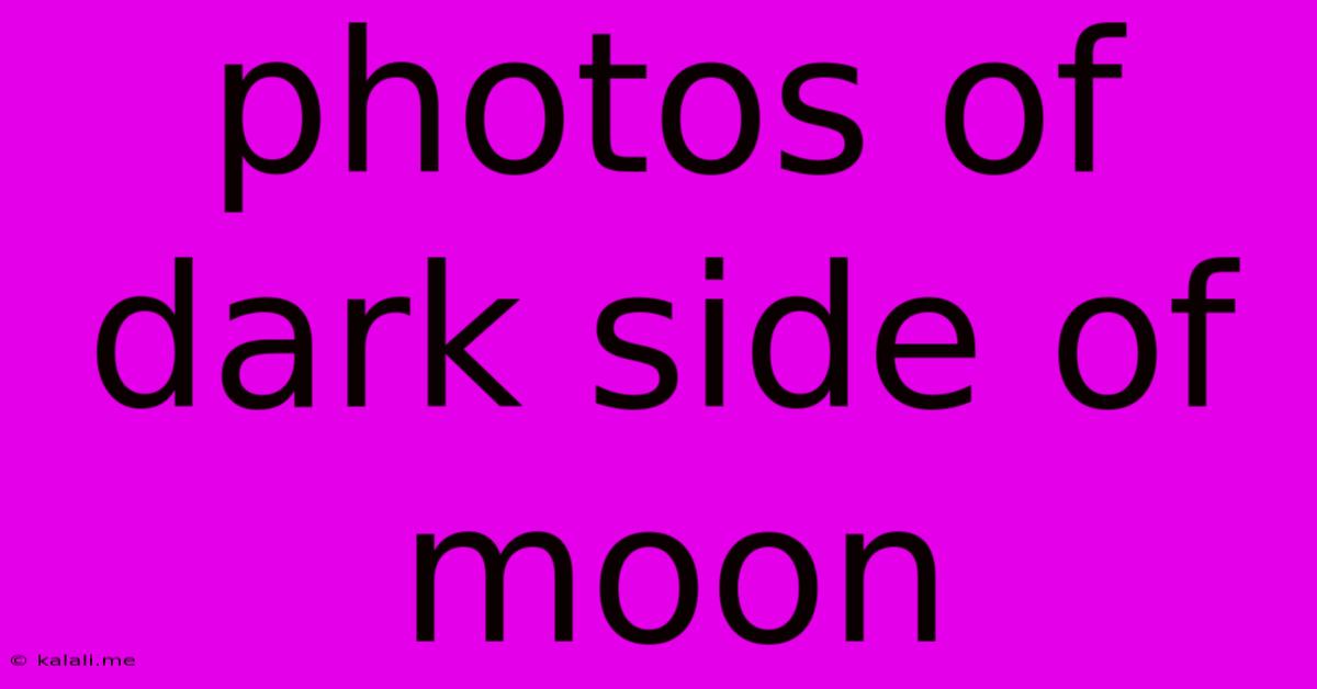 Photos Of Dark Side Of Moon