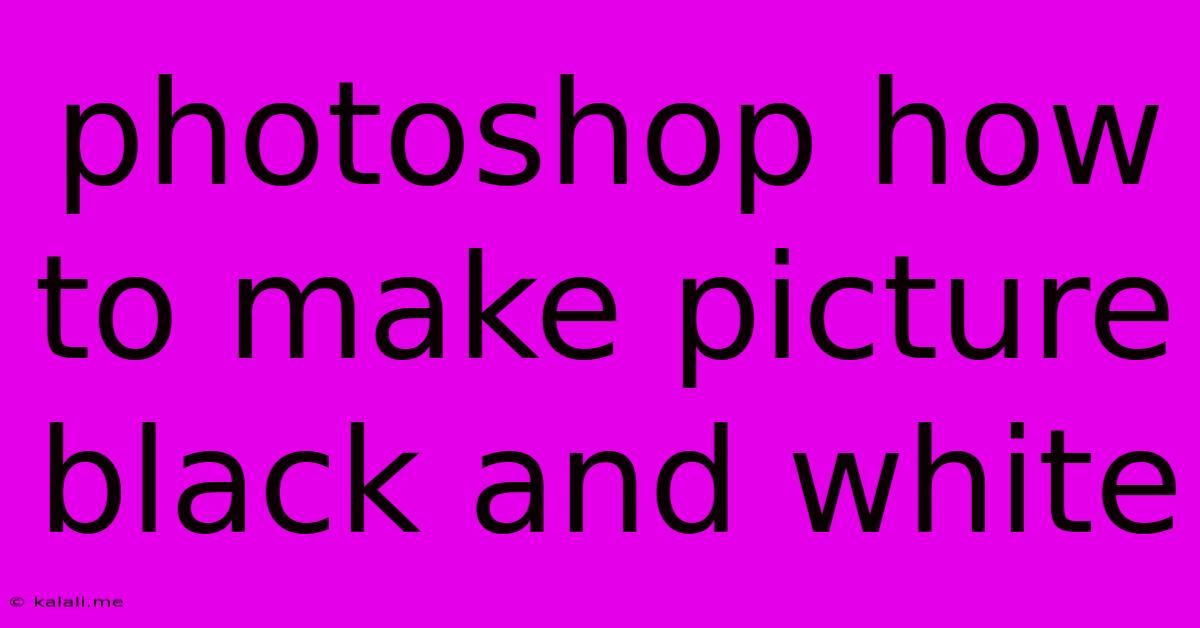 Photoshop How To Make Picture Black And White
