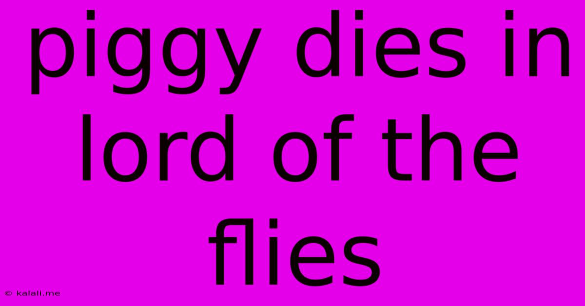 Piggy Dies In Lord Of The Flies