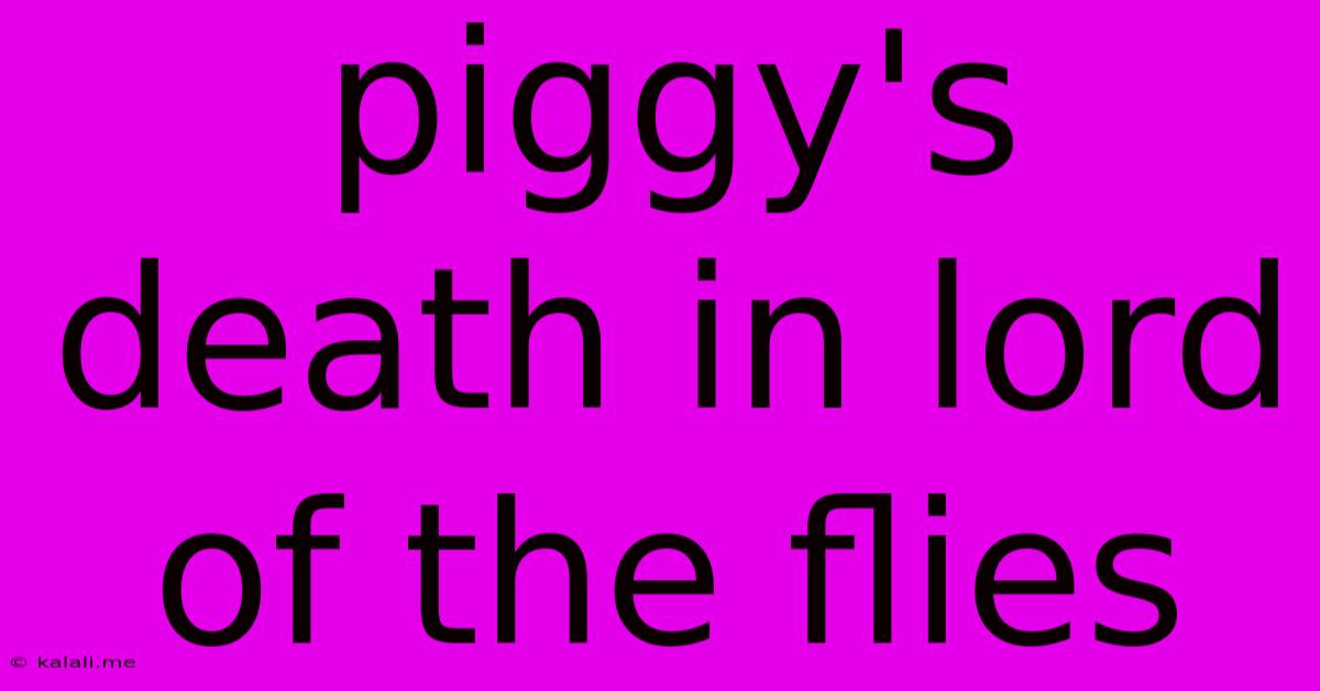 Piggy's Death In Lord Of The Flies