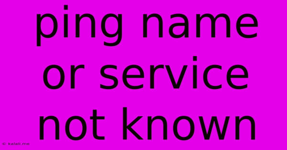 Ping Name Or Service Not Known