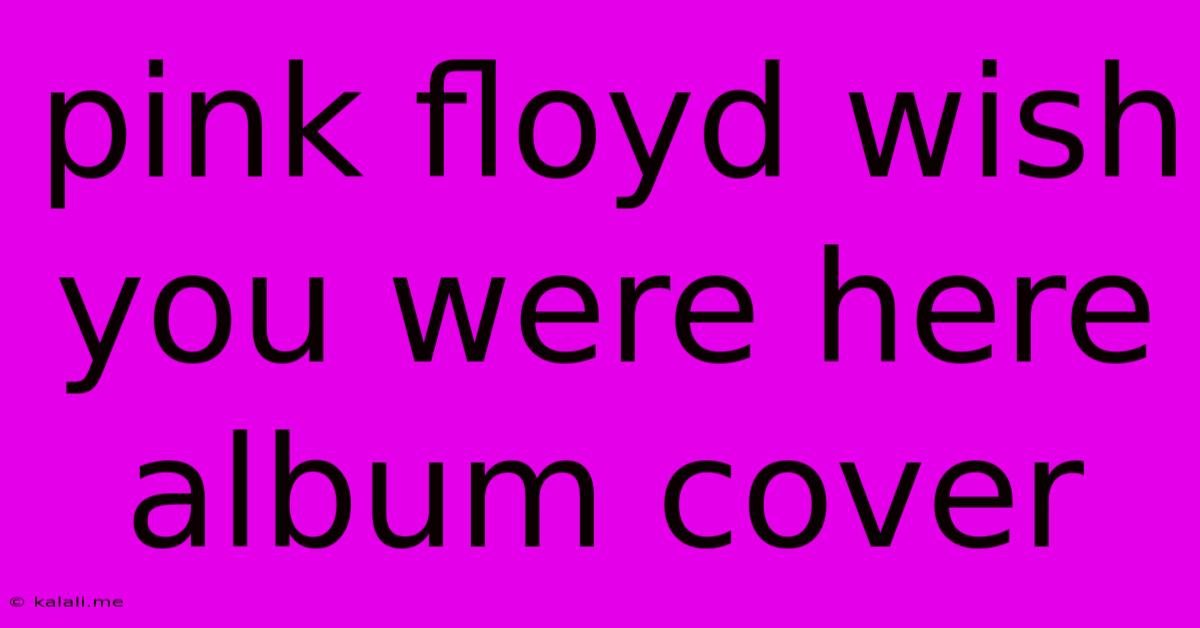 Pink Floyd Wish You Were Here Album Cover