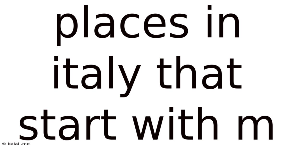 Places In Italy That Start With M