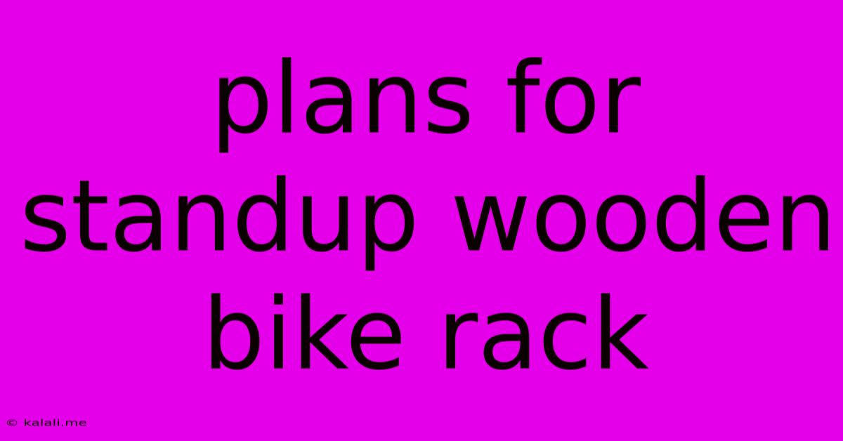 Plans For Standup Wooden Bike Rack