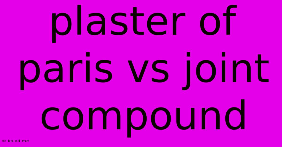 Plaster Of Paris Vs Joint Compound