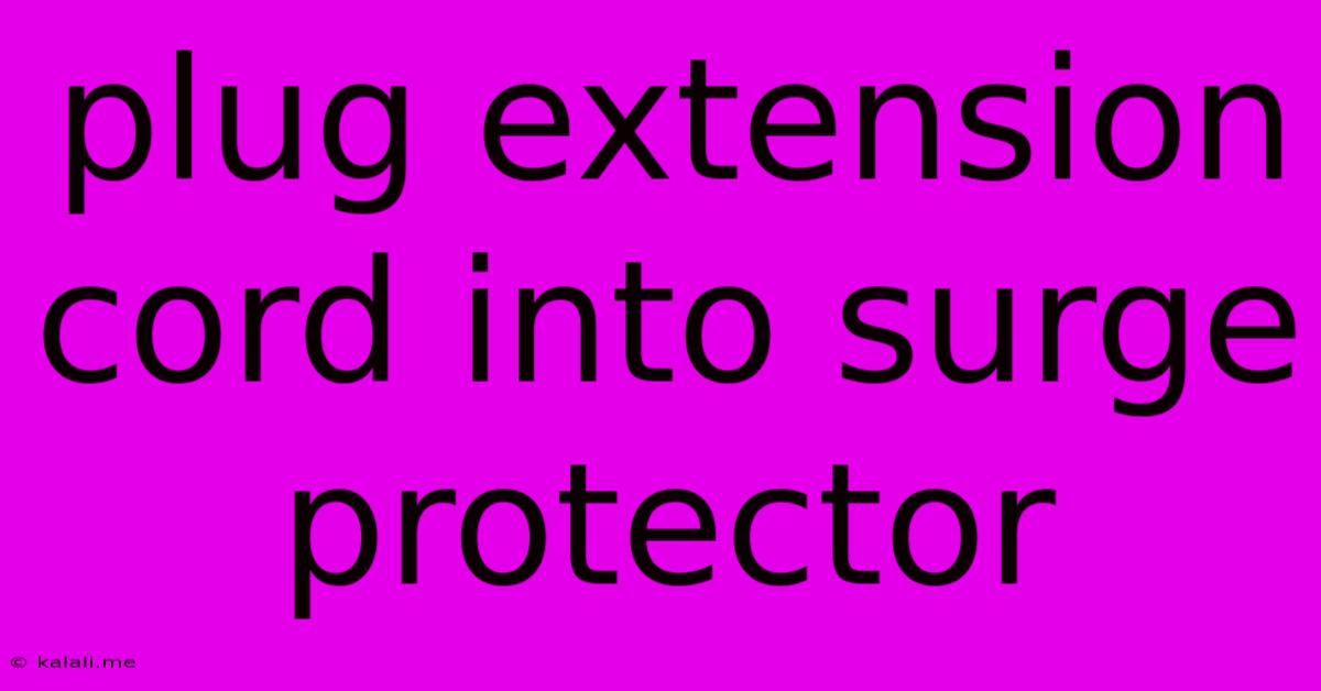 Plug Extension Cord Into Surge Protector