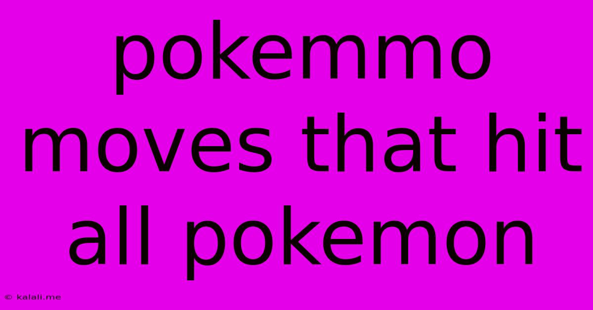 Pokemmo Moves That Hit All Pokemon