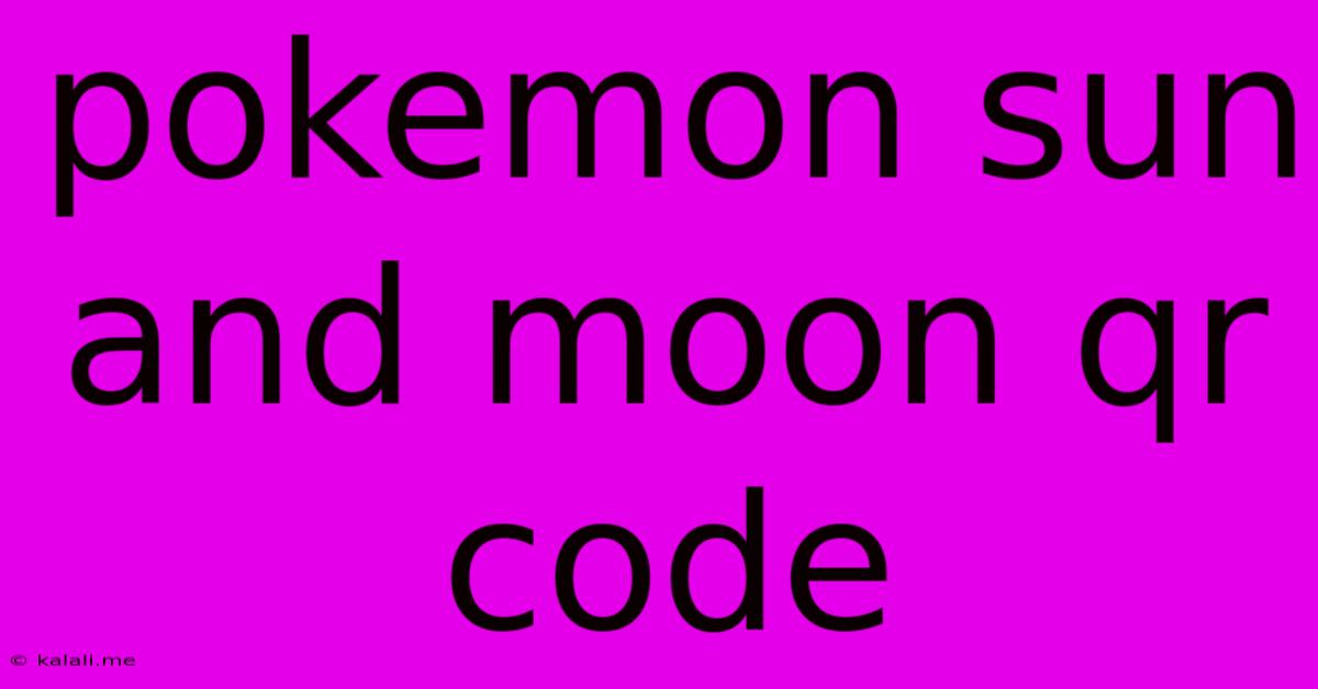 Pokemon Sun And Moon Qr Code