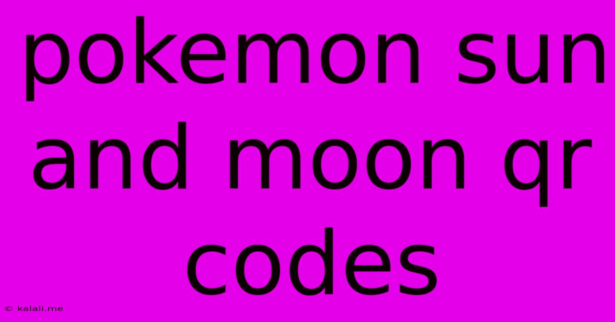 Pokemon Sun And Moon Qr Codes