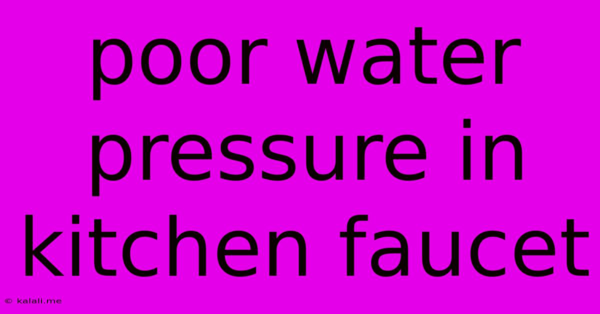 Poor Water Pressure In Kitchen Faucet
