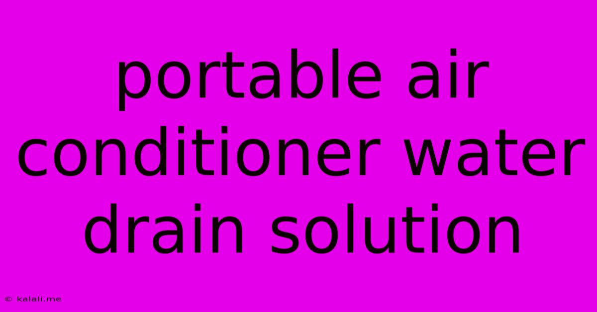 Portable Air Conditioner Water Drain Solution