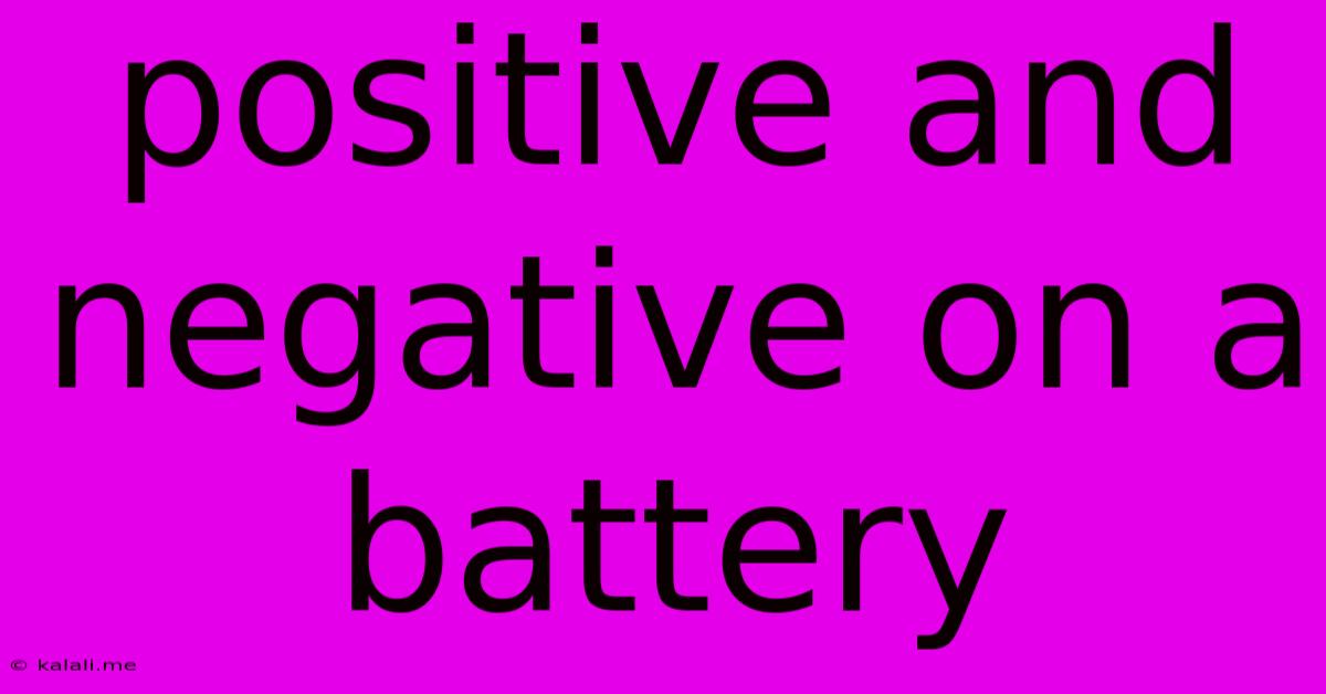 Positive And Negative On A Battery