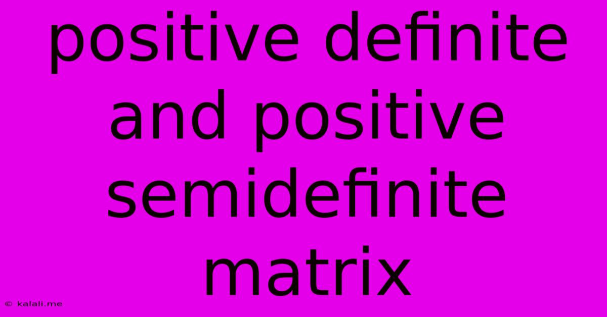 Positive Definite And Positive Semidefinite Matrix