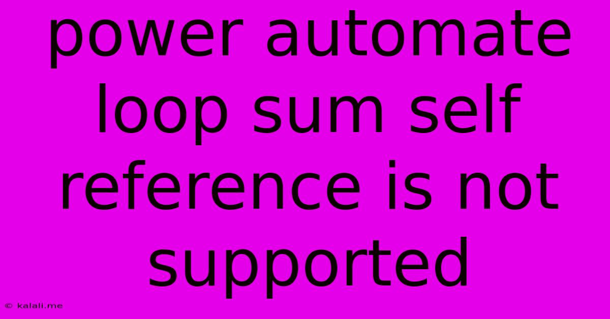 Power Automate Loop Sum Self Reference Is Not Supported