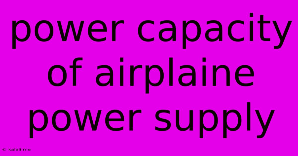 Power Capacity Of Airplaine Power Supply