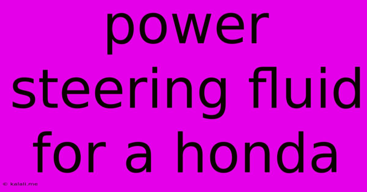 Power Steering Fluid For A Honda