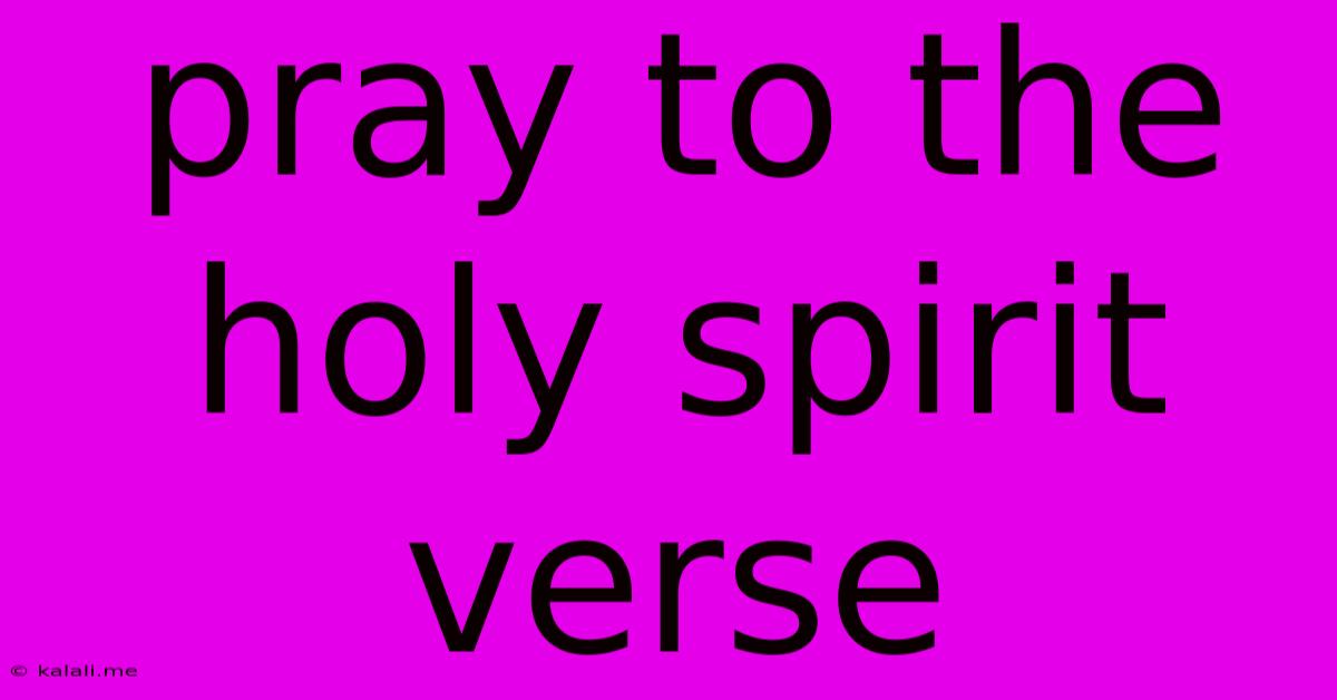 Pray To The Holy Spirit Verse