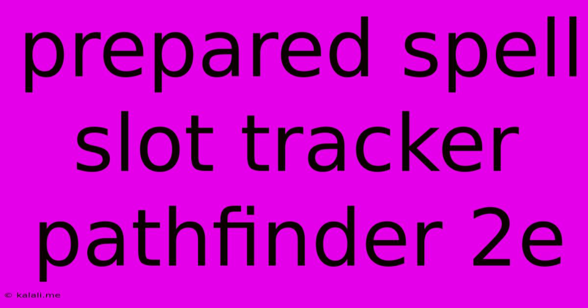 Prepared Spell Slot Tracker Pathfinder 2e