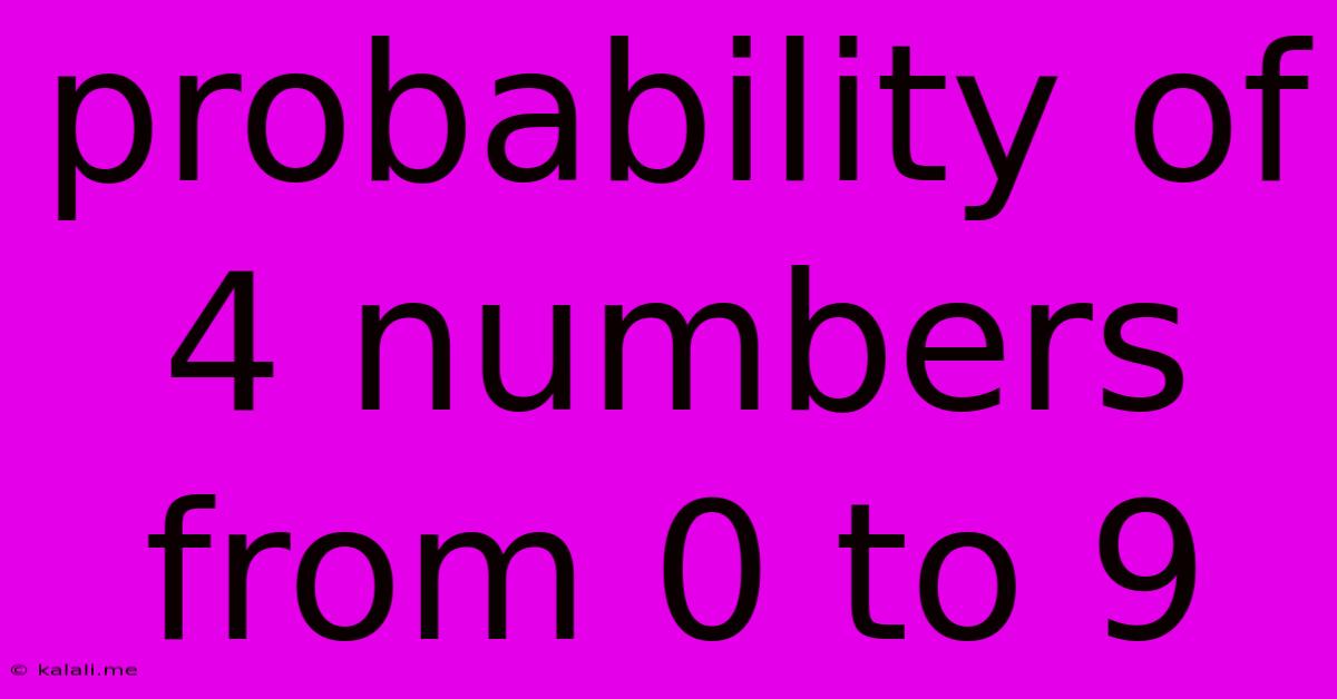Probability Of 4 Numbers From 0 To 9