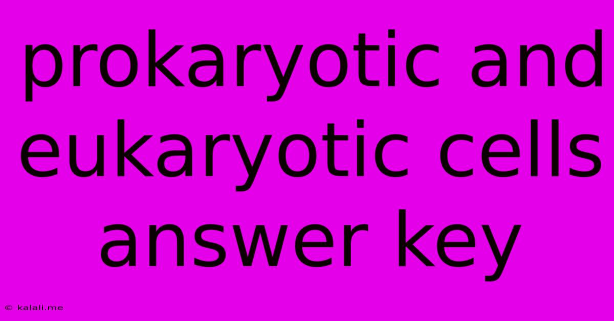 Prokaryotic And Eukaryotic Cells Answer Key