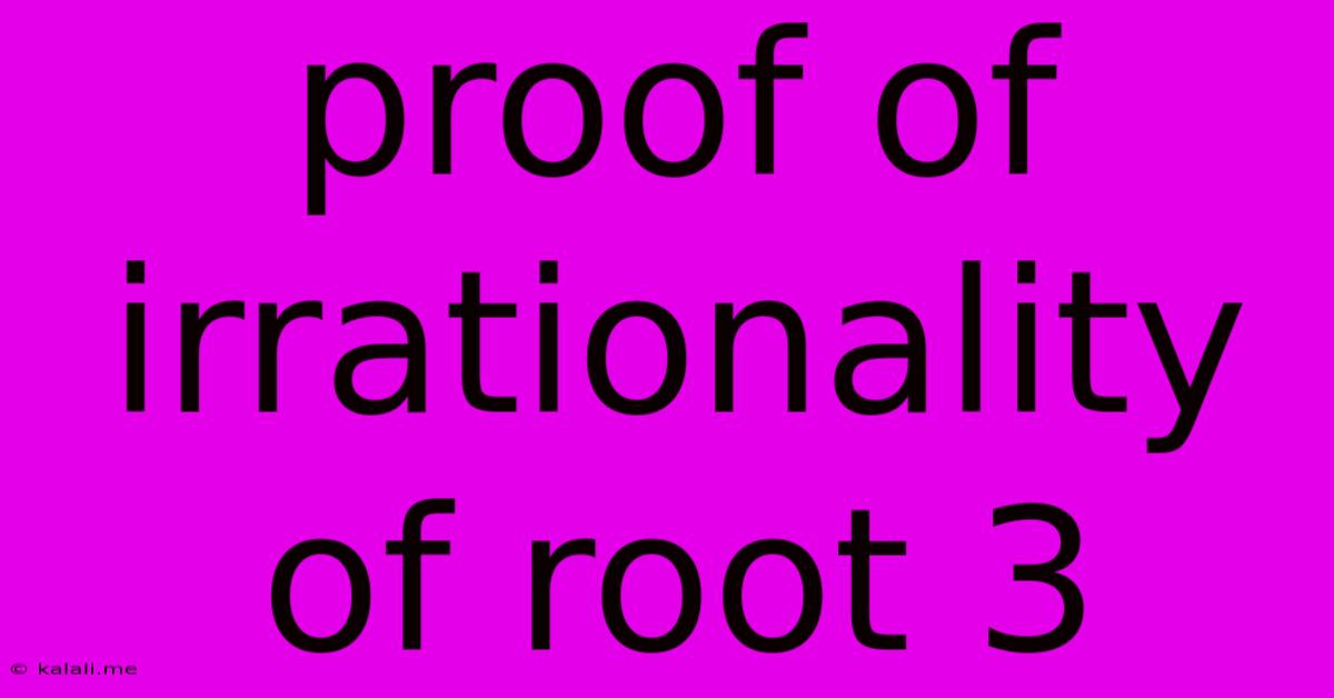 Proof Of Irrationality Of Root 3
