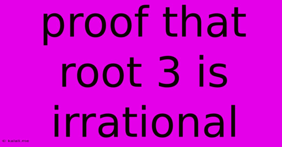 Proof That Root 3 Is Irrational