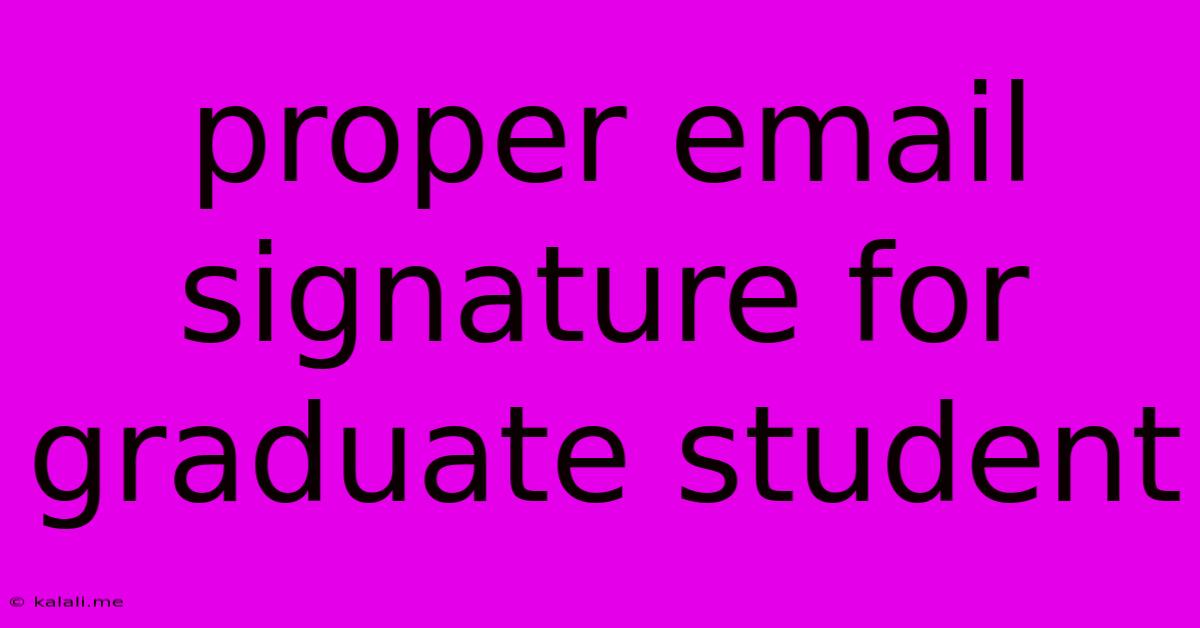 Proper Email Signature For Graduate Student