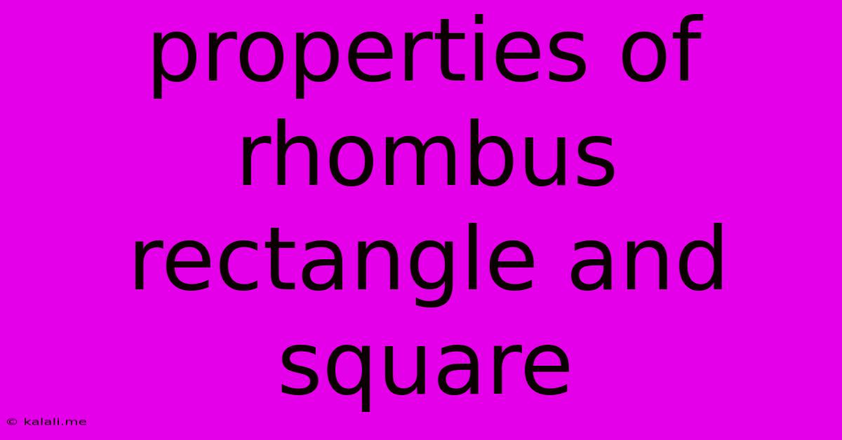 Properties Of Rhombus Rectangle And Square