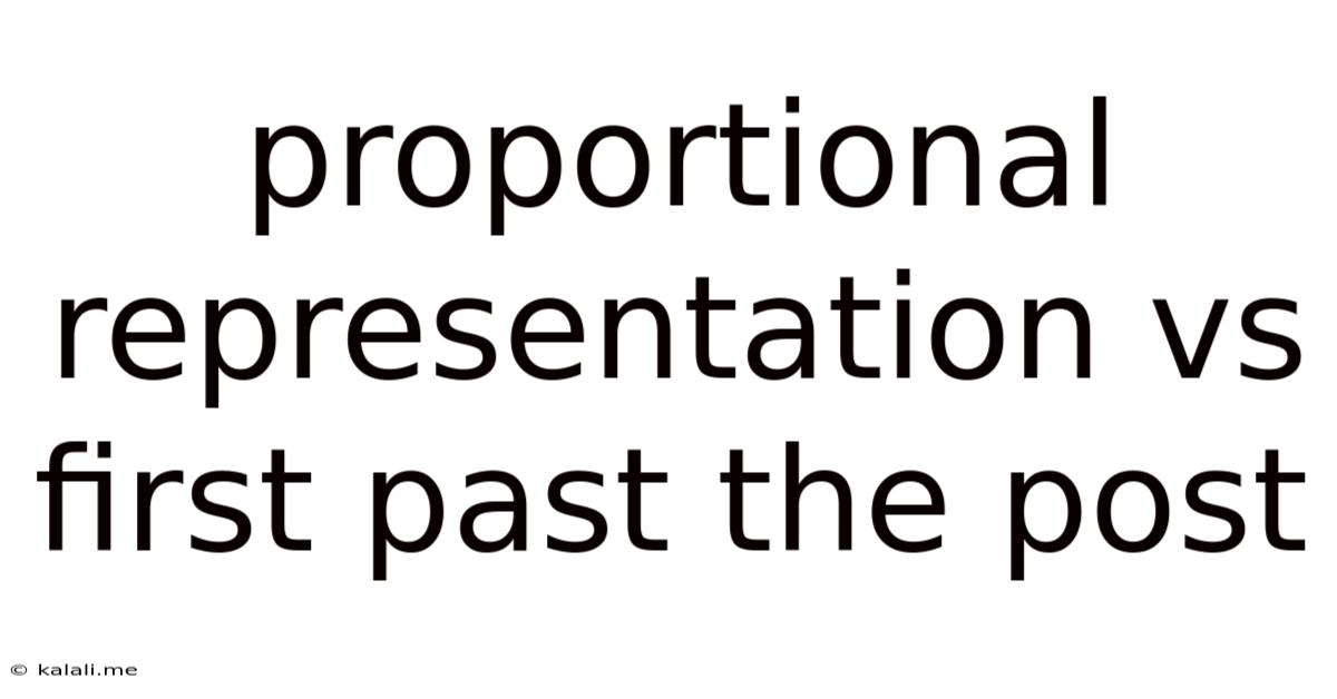 Proportional Representation Vs First Past The Post