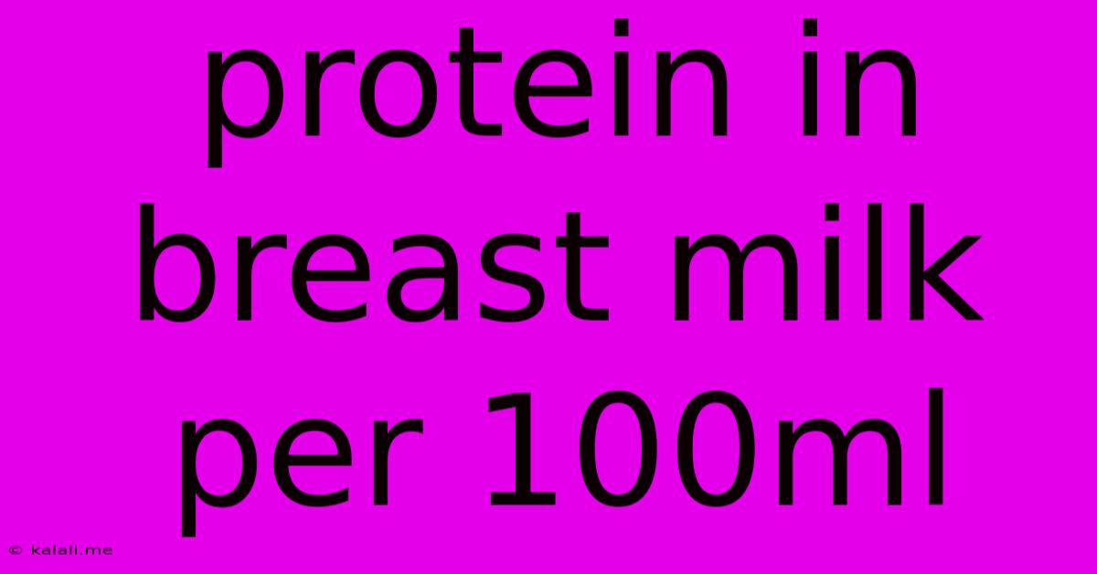 Protein In Breast Milk Per 100ml